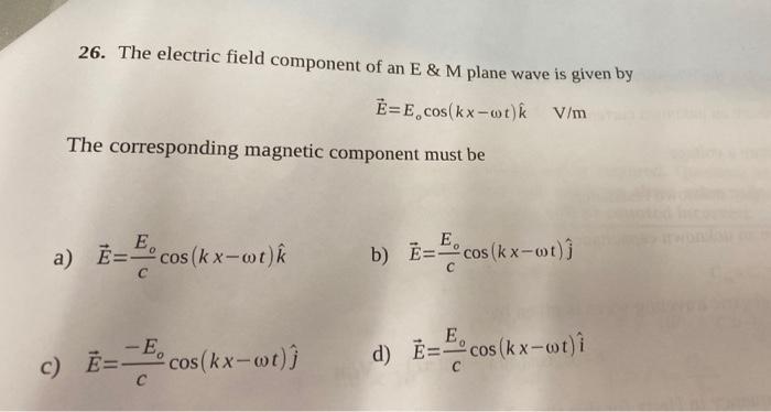 Solved 26 The Electric Field Component Of An E M Plane Chegg Com