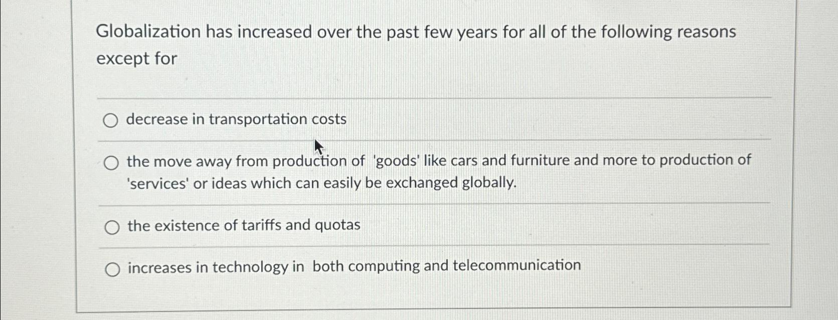 Solved Globalization has increased over the past few years | Chegg.com