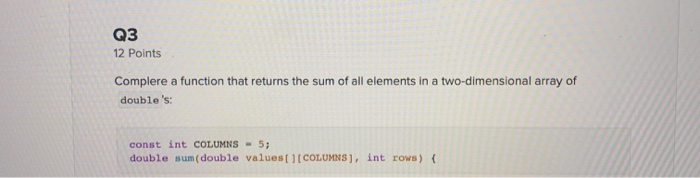 Solved Q3 12 Points Complere a function that returns the sum | Chegg.com