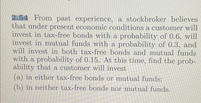 Solved 2,54 From Past Experience, A Stockbroker Believes | Chegg.com