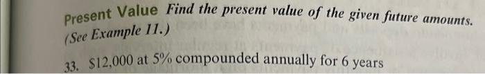 Solved Present Value Find the present value of the given | Chegg.com