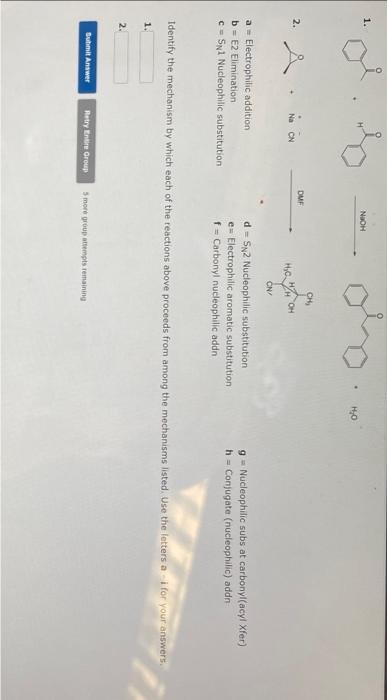 1.
2.
\( +\mathrm{Na} \mathrm{CN}= \)
\( \mathbf{a}= \) Electrophilac addition
\( d=S_{N^{2}} \) Nucleophilic substitution
\(