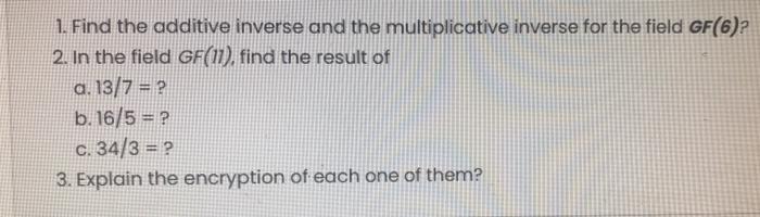 Solved 1. Find the additive inverse and the multiplicative | Chegg.com