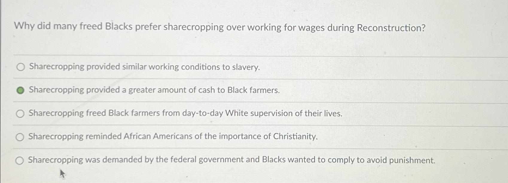 Solved Why Did Many Freed Blacks Prefer Sharecropping Over | Chegg.com