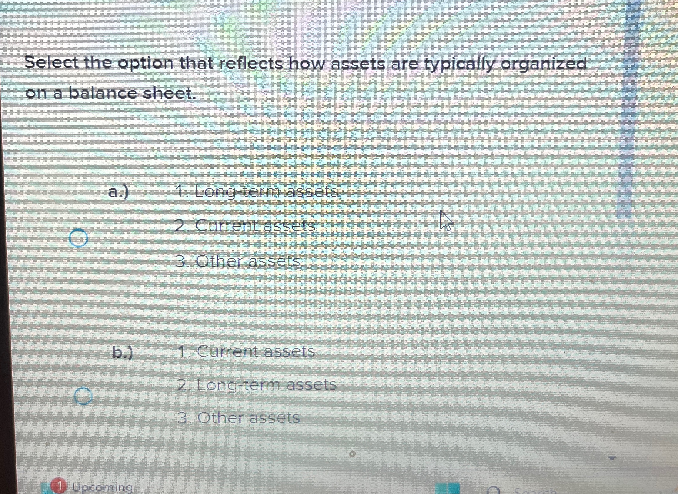 Solved Select the option that reflects how assets are | Chegg.com