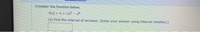 Solved Consider the function below. f(x) = 8 + 2x2 - 4 (a) | Chegg.com