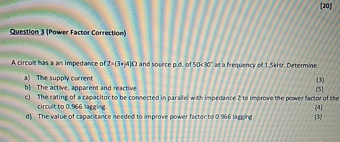 Solved [20] Question 3 (Power Factor Correction) A circuit | Chegg.com