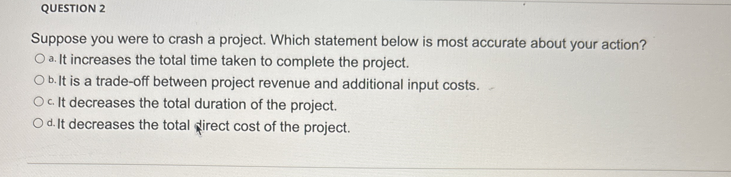 Solved QUESTION 2Suppose you were to crash a project. Which | Chegg.com
