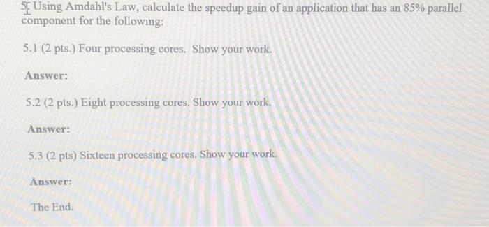 Solved I Using Amdahl's Law, Calculate The Speedup Gain Of | Chegg.com