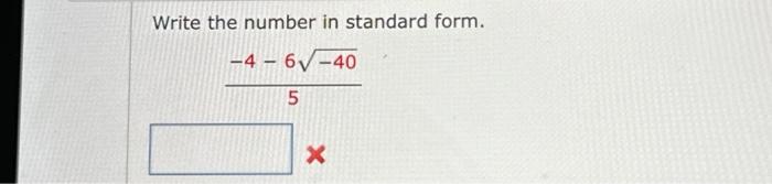 Solved Write the number in standard form. 5−4−6−40 | Chegg.com