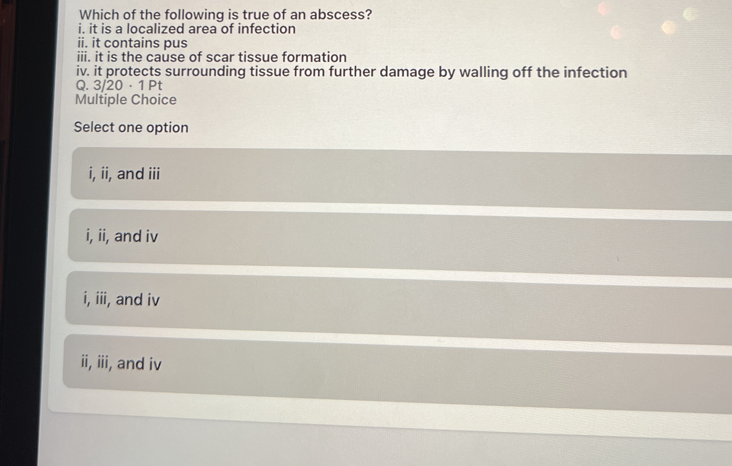 Solved Which of the following is true of an abscess?i. ﻿it