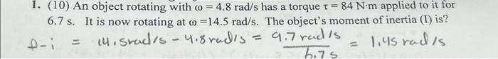 Solved helppppppppp1. (10) An object rotating with = 4.8 | Chegg.com