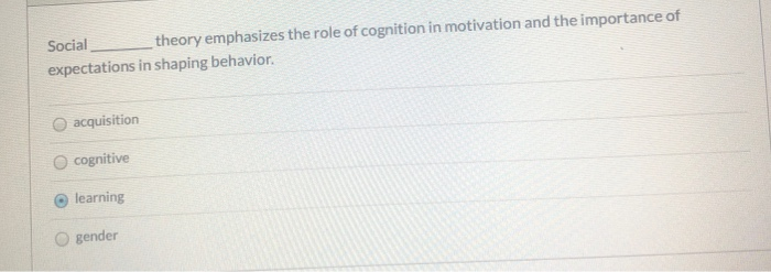 Solved Social theory emphasizes the role of cognition in | Chegg.com