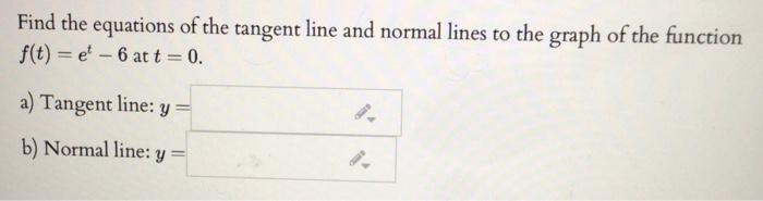 Solved Find the equations of the tangent line and normal | Chegg.com