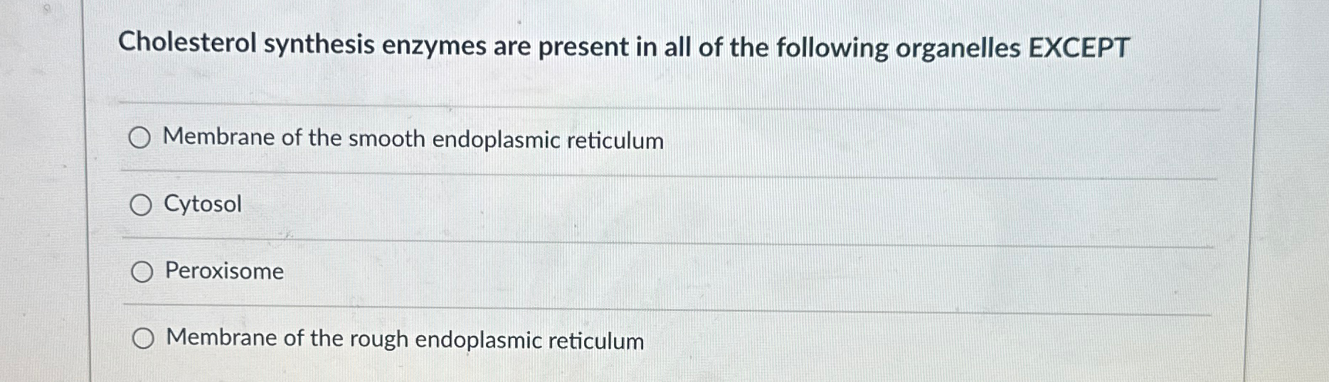 Solved Cholesterol synthesis enzymes are present in all of | Chegg.com