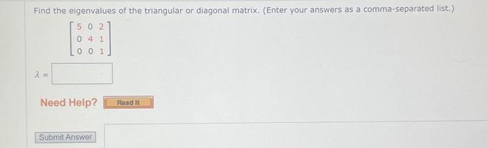 Solved Find the eigenvalues of the triangular or diagonal | Chegg.com