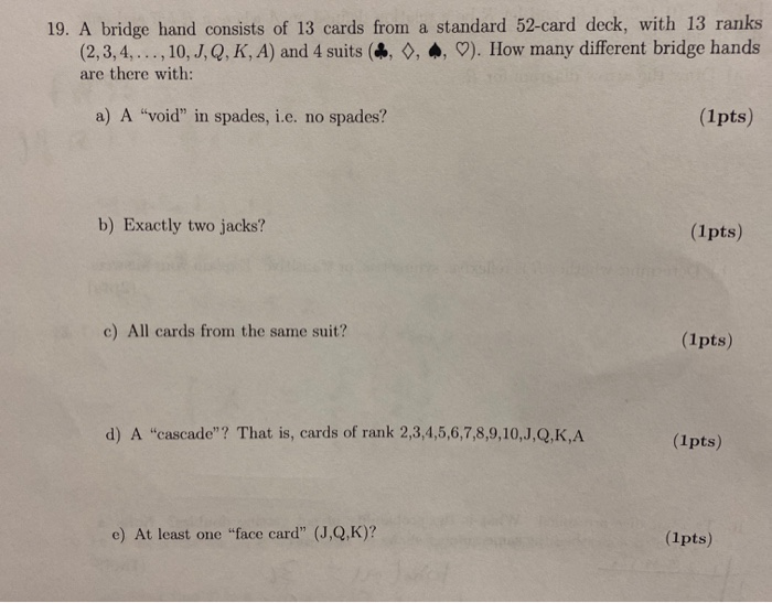 Solved 19 A Bridge Hand Consists Of 13 Cards From A Stan Chegg Com