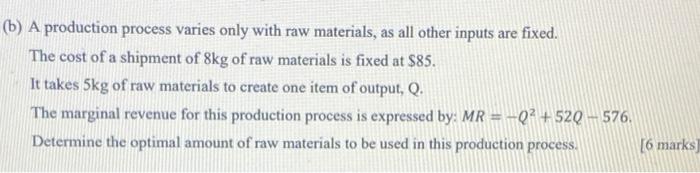 Solved (b) A production process varies only with raw | Chegg.com