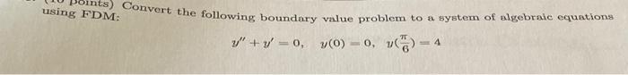Solved using FDM the following boundary value problem to a | Chegg.com
