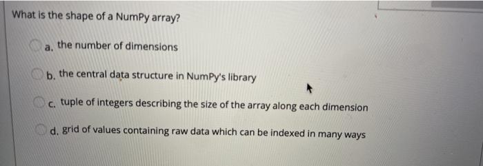 Solved What is the shape of a Numpy array? a. the number of | Chegg.com