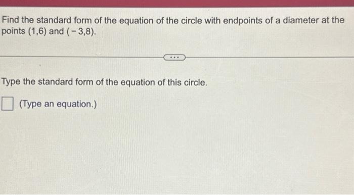 Solved Find the standard form of the equation of the circle | Chegg.com
