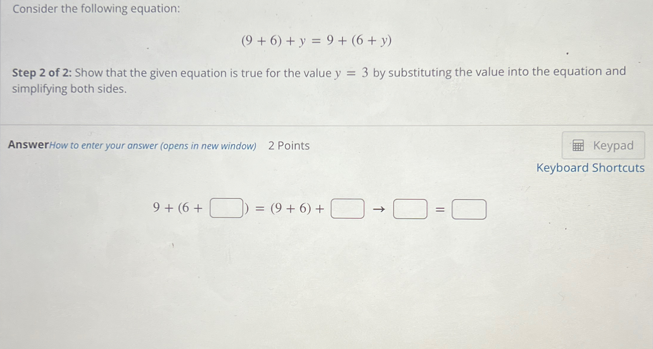 Solved Consider the following equation:(9+6)+y=9+(6+y)Step 2 | Chegg.com