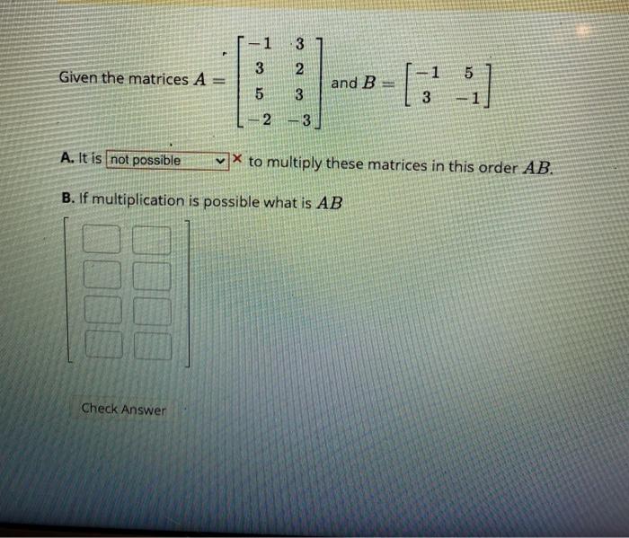 Solved 1 co 3 3 2 Given the matrices A 5 3 5 and B - [o! ] 5 | Chegg.com