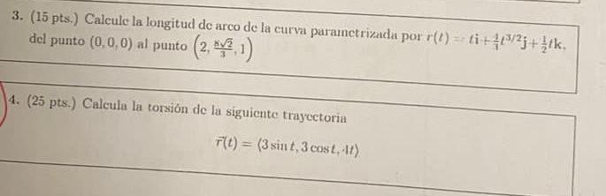 3. (15 pts.) Calcule la longitud de arco de la curva paranctrizadu por \( r(t)=t \mathrm{i}+\frac{1}{4} t^{3 / 2} \mathrm{j}+