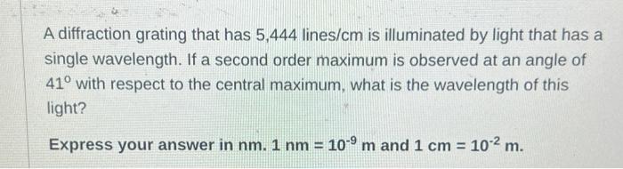 Solved A diffraction grating that has 5,444 lines/cm is | Chegg.com