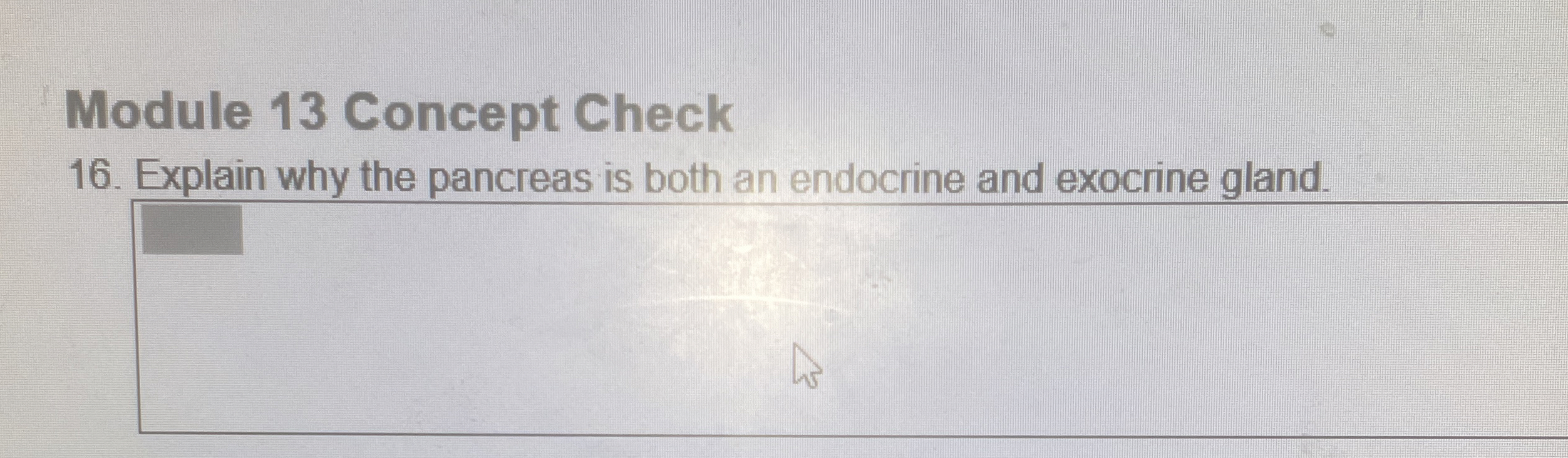 Solved Module 13 ﻿Concept Check16. ﻿Explain why the pancreas | Chegg.com