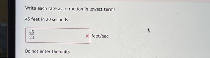 Solved Write each rate as a fraction in lowest terms 45 feet | Chegg.com