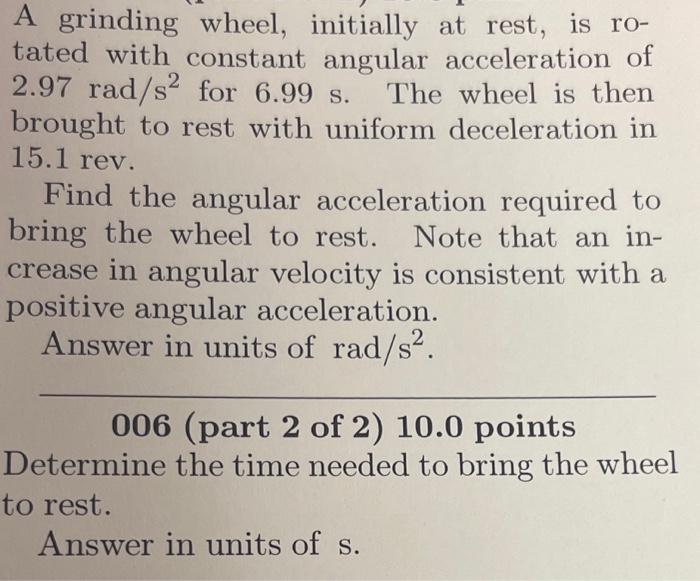 Solved A grinding wheel, initially at rest, is rotated with | Chegg.com