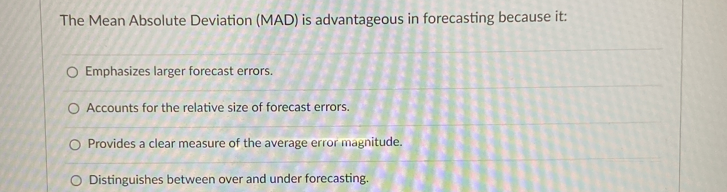 Solved The Mean Absolute Deviation (MAD) ﻿is advantageous in | Chegg.com