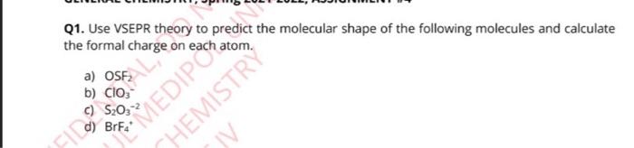Solved Q1. Use VSEPR theory to predict the molecular shape | Chegg.com