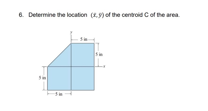 Solved 6. Determine the location (x,y) of the centroid C of | Chegg.com