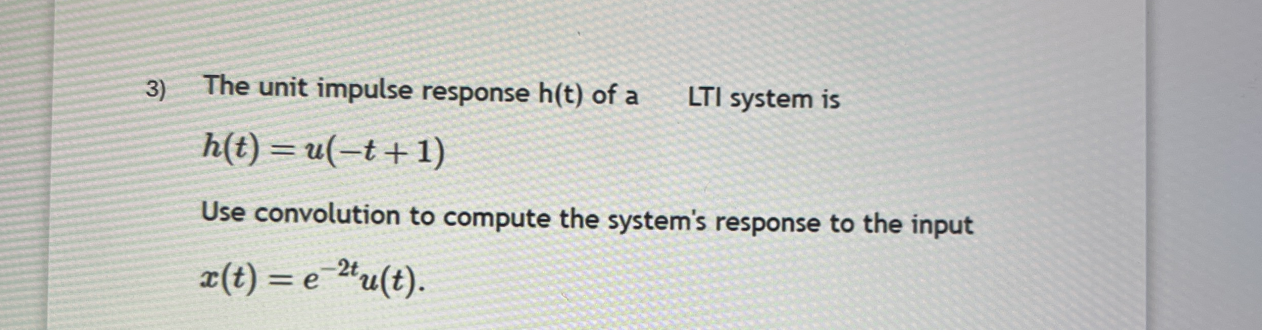 Solved The unit impulse response h(t) ﻿of a LTI system | Chegg.com