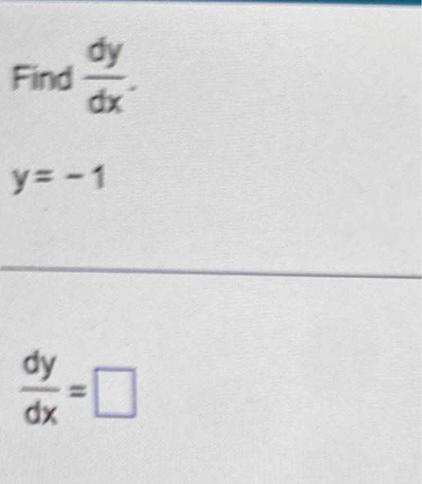 Solved Find Dxdy Y −1 Dxdy Find F′ X F X 4x45 F′ X