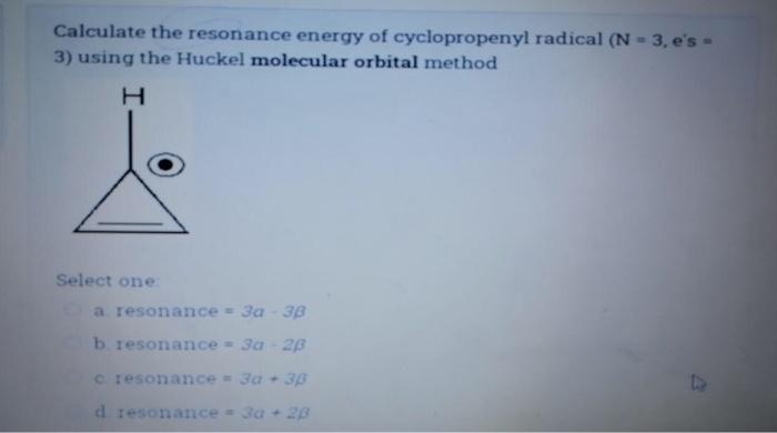 Solved Calculate The Resonance Energy Of Cyclopropenyl 7645