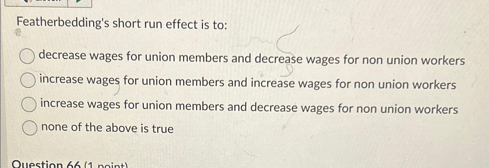 Solved Featherbedding's short run effect is todecrease