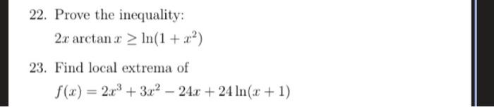 Solved 22. Prove the inequality: 2x arctan x > ln(1 + 2?) | Chegg.com