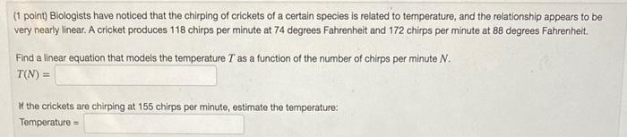 Solved (1 point) Biologists have noticed that the chirping | Chegg.com