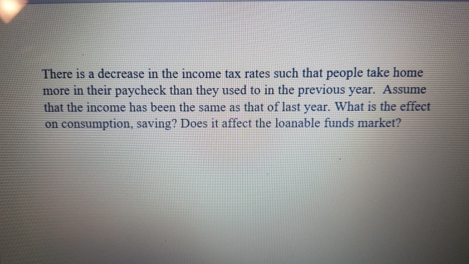 Solved There Is A Decrease In The Income Tax Rates Such That Chegg Solved There Is A Decrease In The Income Tax Rates Such That Chegg