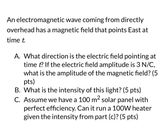 Solved An electromagnetic wave coming from directly overhead | Chegg.com