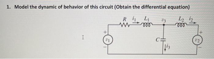 Solved 1. Model the dynamic of behavior of this circuit | Chegg.com