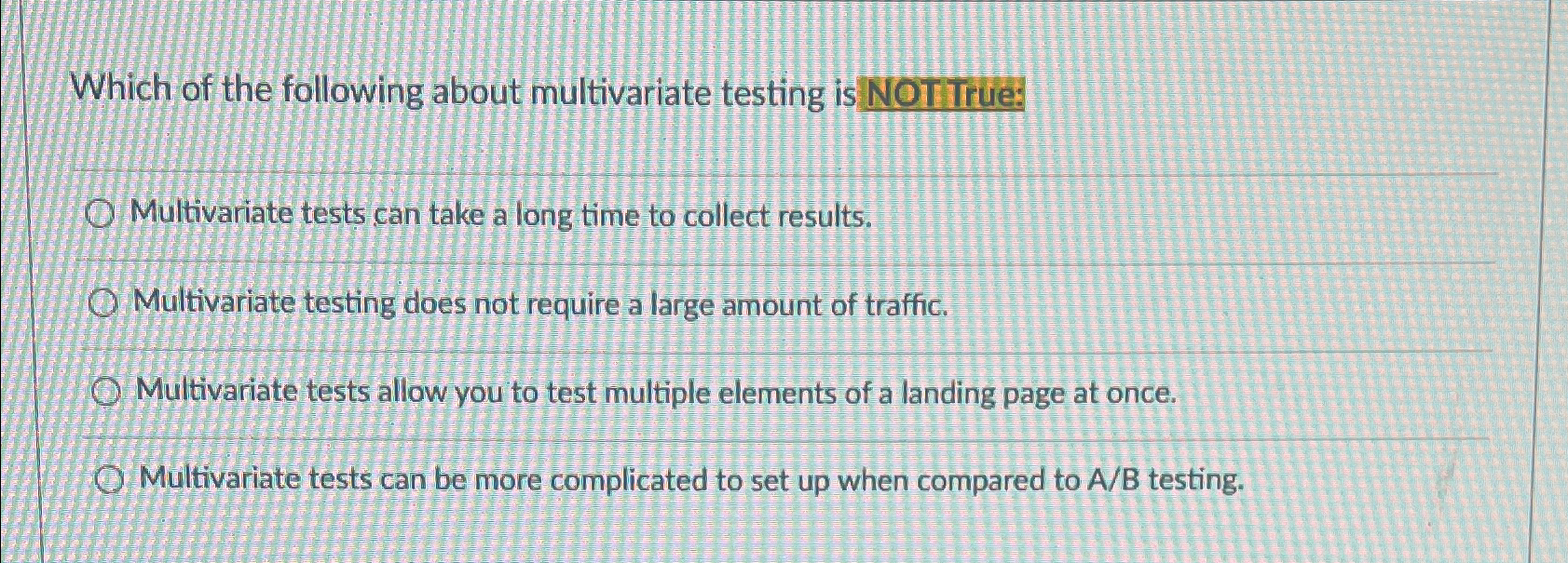 Solved Which of the following about multivariate testing is | Chegg.com