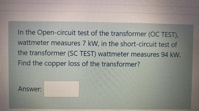 Solved In the Open-circuit test of the transformer (OC | Chegg.com