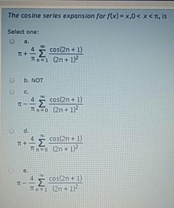 Solved The Cosine Series Expansion For F X X 0 X T Chegg Com