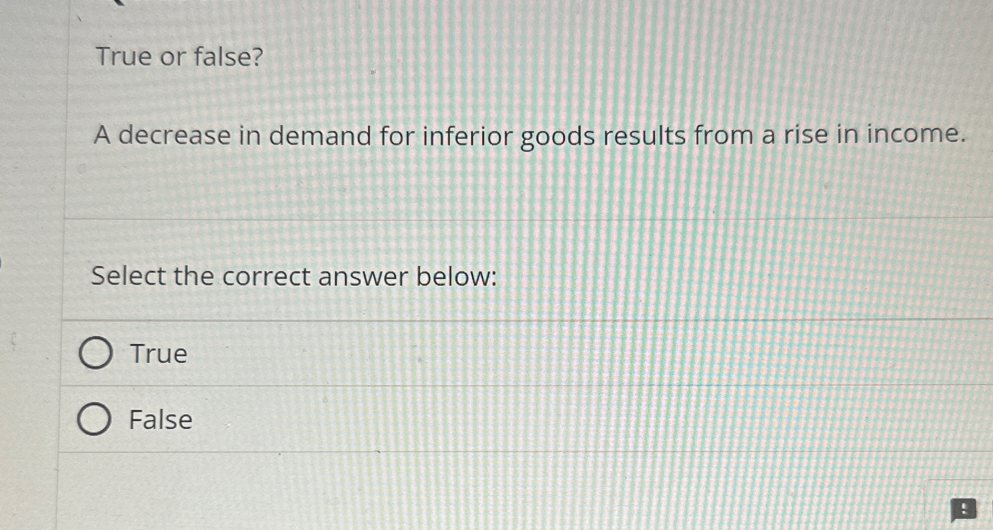 Solved True or false?A decrease in demand for inferior goods | Chegg.com