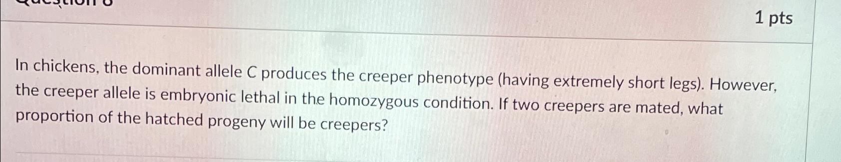 Solved 1 ﻿ptsIn chickens, the dominant allele C ﻿produces | Chegg.com