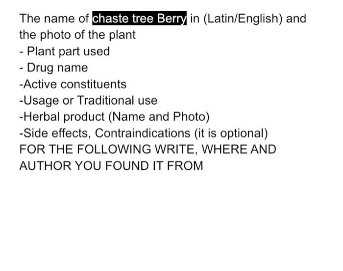 Solved The name of chaste tree Berry in (Latin/English) and